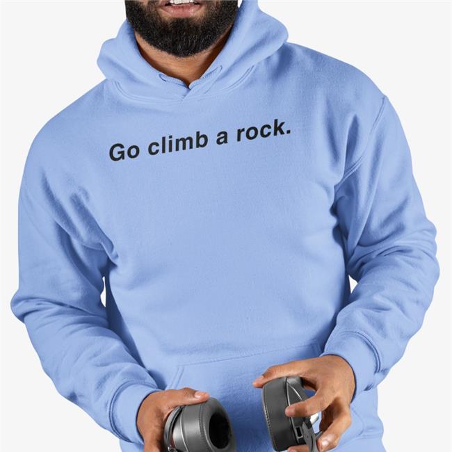 Go Climb A Rock T Shirt