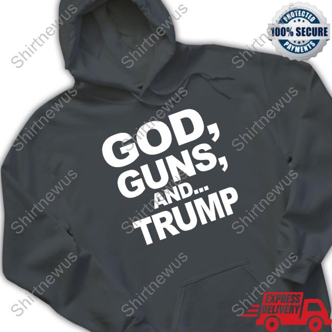 God Guns And Trump Shirt