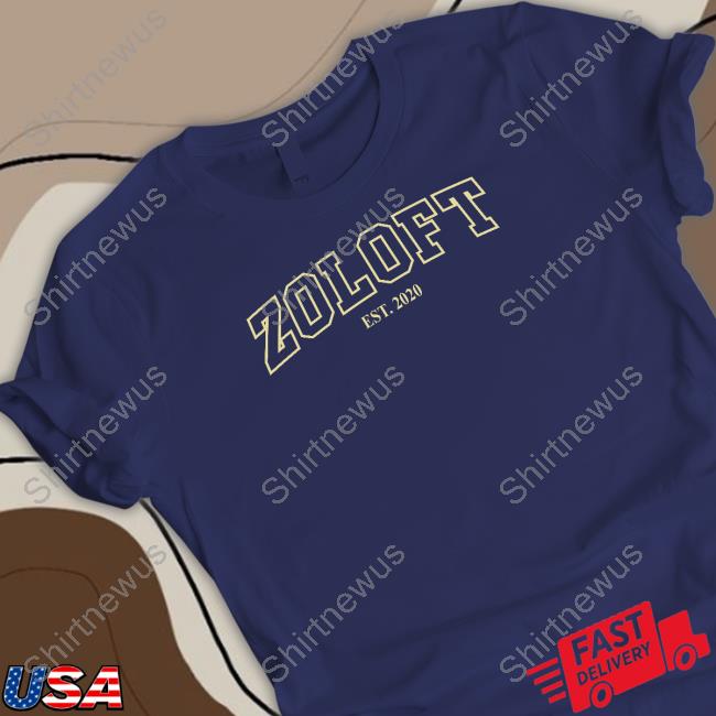 Official Shirts That Go Hard Zoloft Est 2020 Hoodie Shirts That Go Hard Zoloft Est 2020 Tee