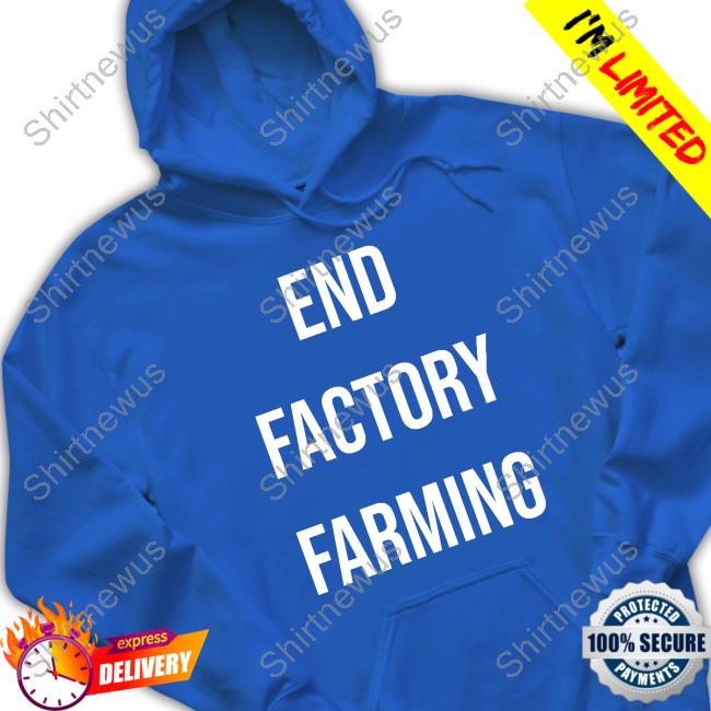 End Factory Farming Shirts