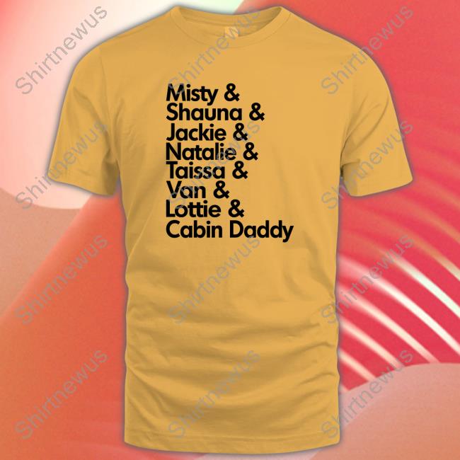 Yellowjackets Characters And Cabin Daddy Shirt