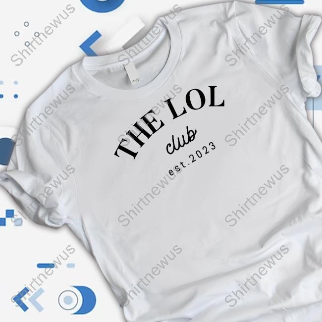 Official Lol Podcast Merch The Lol Club Shirt