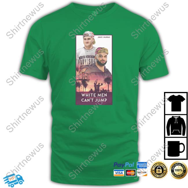 Lurk Designs White Men Can't Jump Jokic And Murray Shirts