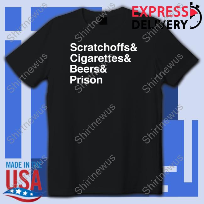 Official Shitheadsteve Scratchoffs Cigarettes Beers Prison T Shirt