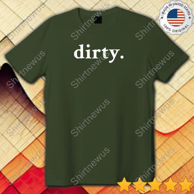 Wicked-Naughty Merch Official Dirty Shirt