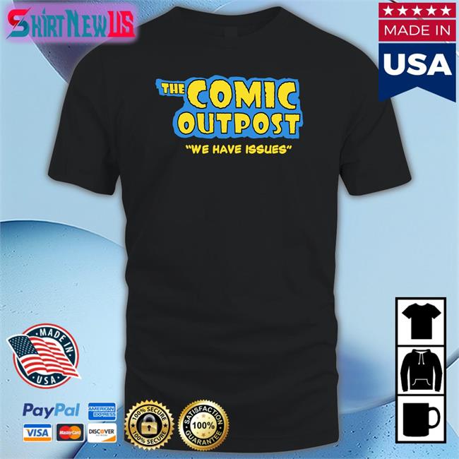The Comic Outpost We Have Issues T Shirts Chris Gore