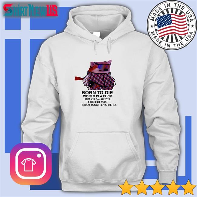 Ruslan Zinin Born To Die World Is A Fuck Dog Tee Shirts