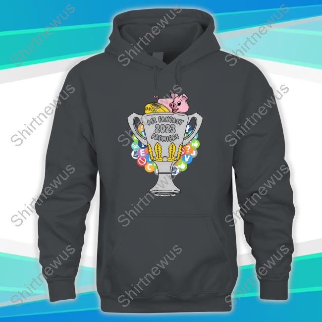 Dt Talk Fantasy Premiers 2023 Hoodie Official Dt Talk Fantasy Premiers 2023 Shirt