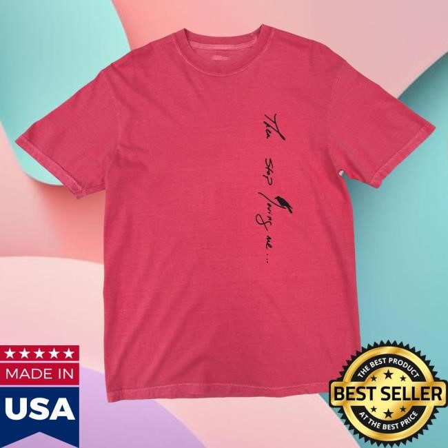 Then Stop Loving Me New T-Shirt Ian Somerhalder Merch