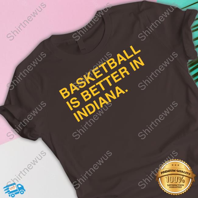 Official Basketball Is Better In Indiana Indy Sweatshirt