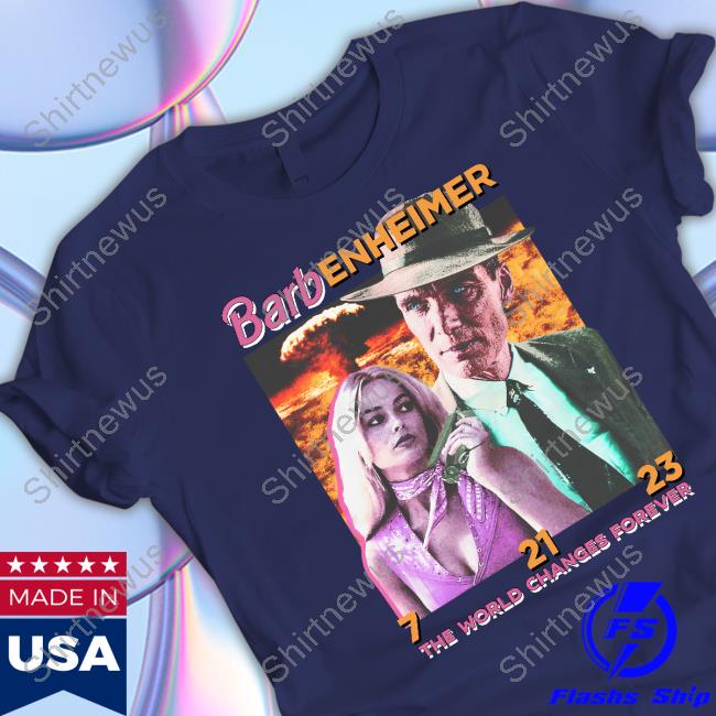 The Good Shirts Shop Barbenheimer The World Changes Forever Tee Shirts That Go Hard