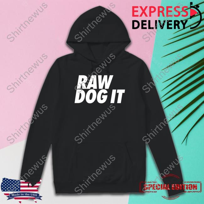 Jidion Shop Raw Dog It Hoodie