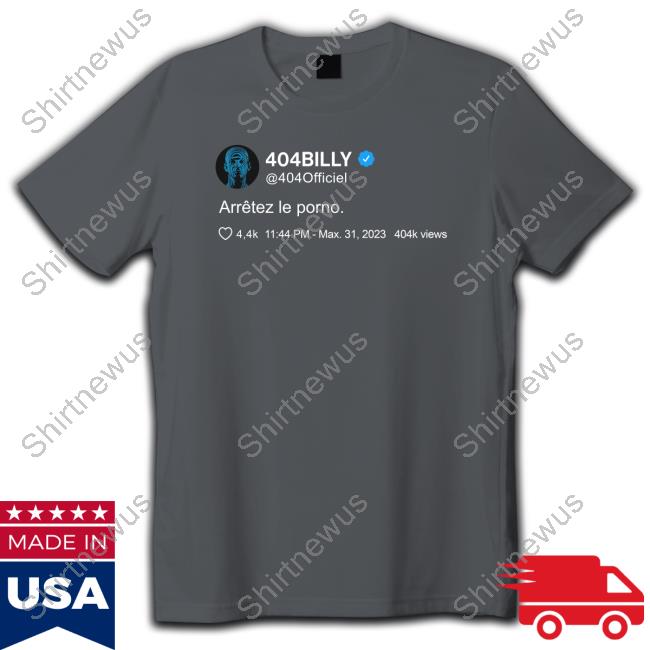 404Billy Arrêtez Le Porno Tee Shirt 404Billy Arrêtez Le Porno Shirt