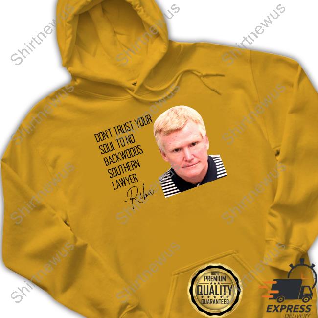 Don't Trust Your Soul To No Backwoods Southern Lawyer Shirt