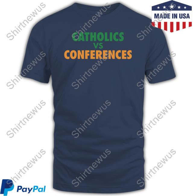 Official Barstool U Catholics Vs Conference T Shirts