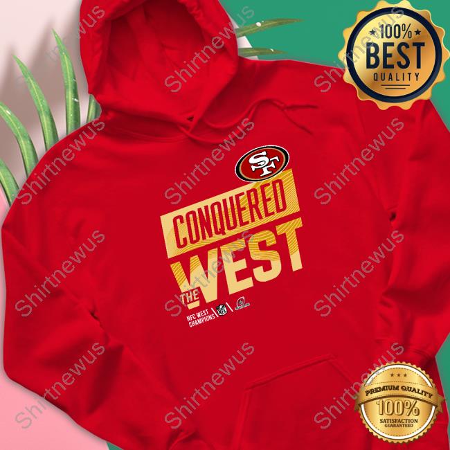 Conquered The West Hooded Sweatshirt San Francisco 49ers