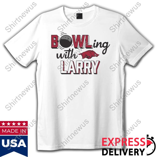 ARKANSAS RAZORBACKS BOWLING WITH LARRY Tees