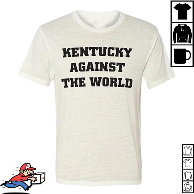 Kentucky Against The World New Shirt