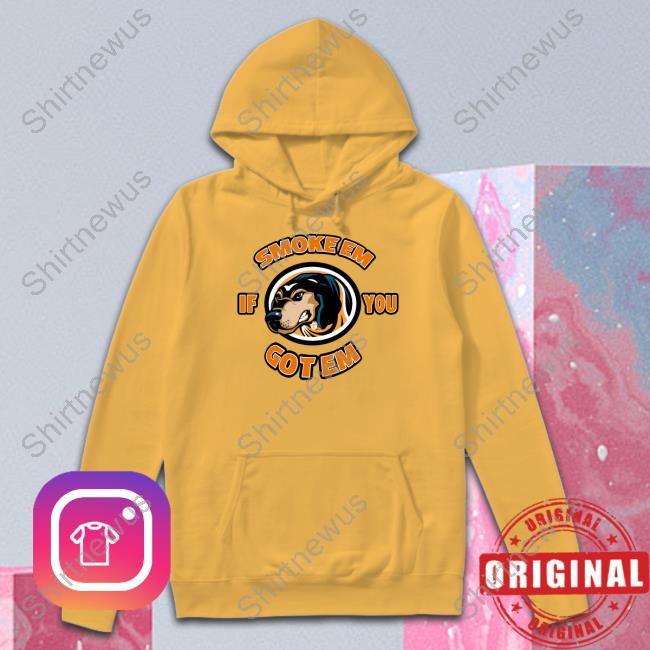 Official Smoke Em If You Got Em Shirt Smoke Em If You Got Em Hoodie