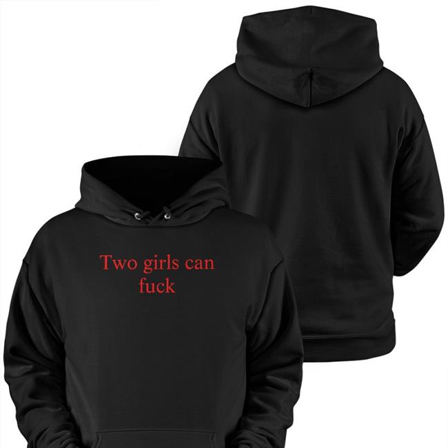 Two Girls Can Fuck Long Sleeve T Shirt