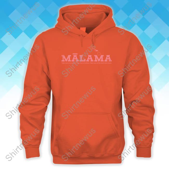 Official Play Salty Merch Mālama Maui Strong Shirt Official Mālama Maui Strong Take Care Of Yourself Take Care Of Others Take Care Of The Land And Ocean Tee