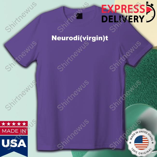 Neurodi(Virgin)T Hoodie Official Shirts That Go Hard Neurodi(Virgin)T Shirts