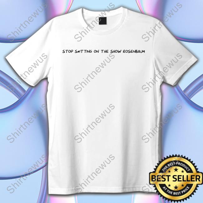 Talk Ville Shop Stop S#!Tt!Ng On The Show Rosenbaum 3 Bombs Shirt
