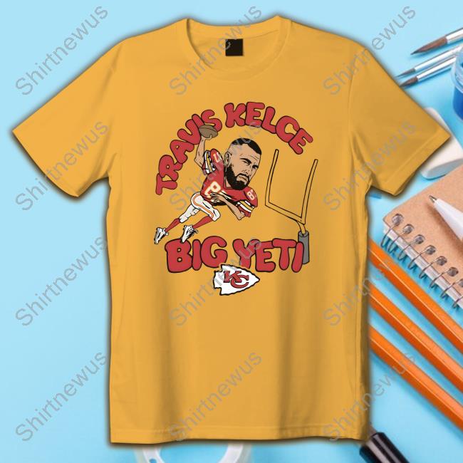 Chiefs Travis Kelce Big Yeti New Shirt