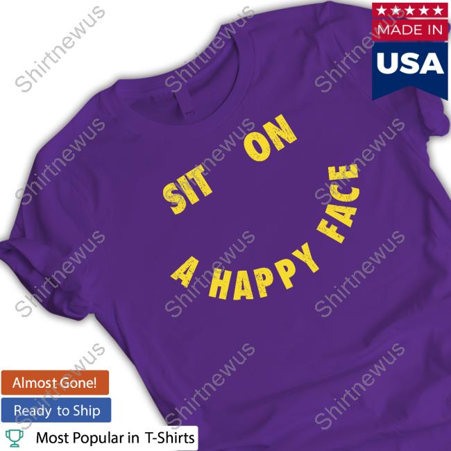 Sit On A Happy Face Long Sleeve T Shirt