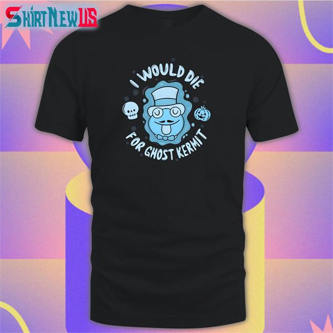 Superyakishop Merch I Would Die For Ghost Kermit Long Sleeve Tee Superyakishop