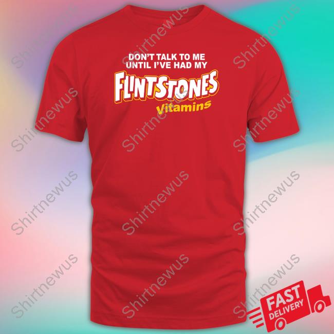 Black Shitheadsteve Don't Talk To Me Until I've Had My Flintstones Vitamins T Shirt
