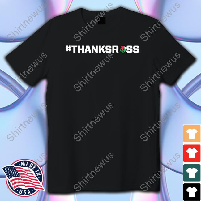 Ross Chastain #Thanksross Shirt