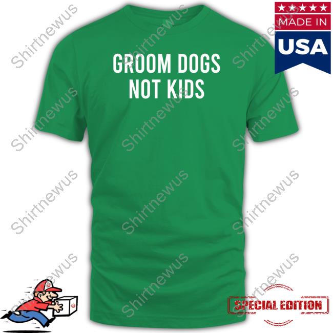 Groom Dogs Not Kids Hoodie Right Said Fred