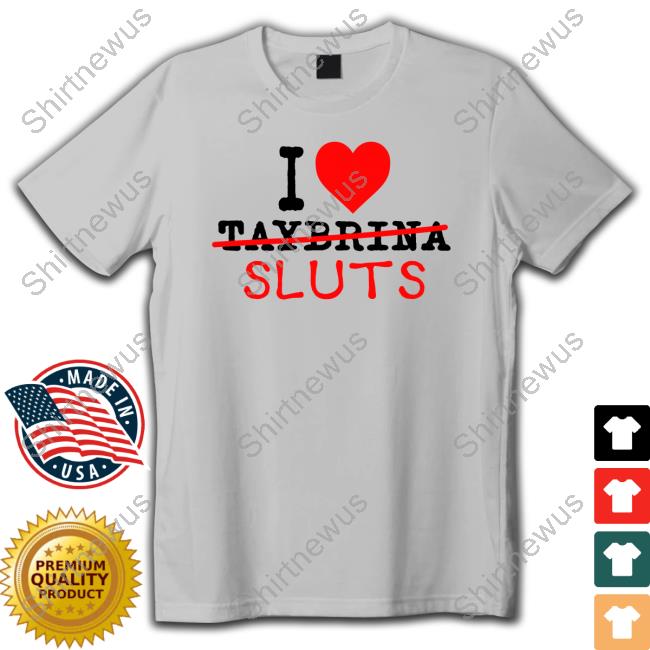 Official Taylor Swift I Love Taybrina Sluts Shirt