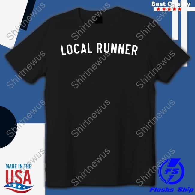 Official Local Runner Shirt Shirt 2022