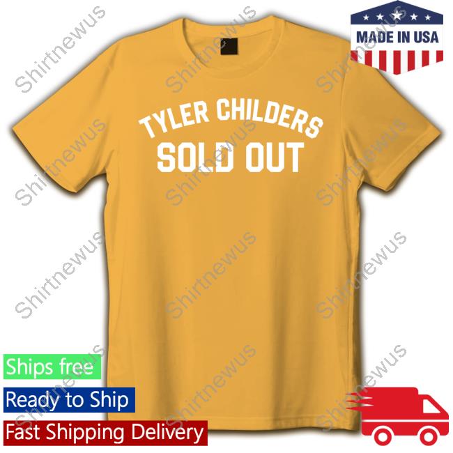 Tyler Childers Music Merch Tyler Childers Sold Out Shirt Long Sleeve Tee Shirt