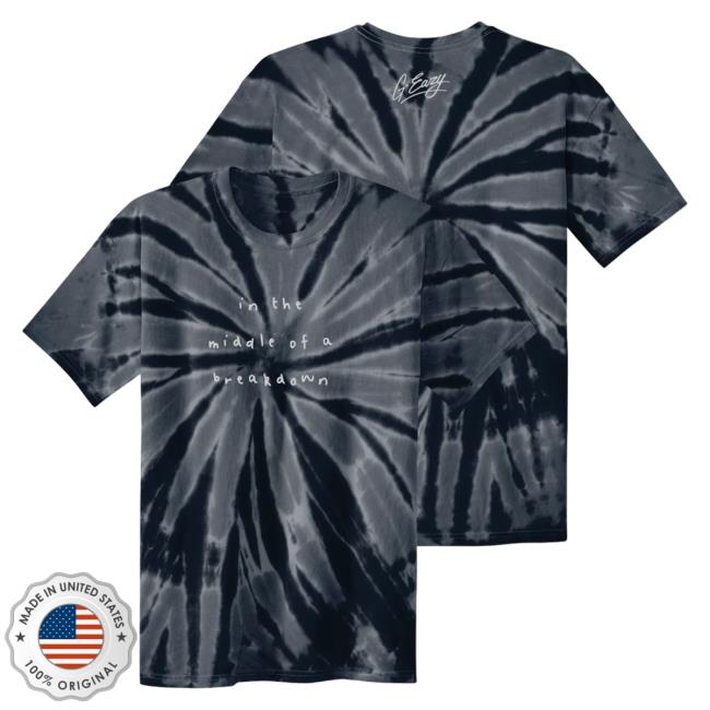 Official G Eazy Apparel Clothing Store Shop In The Middle Of A Breakdown Tie Dye Hot Shirt G-Eazy Merch Tie-Dye