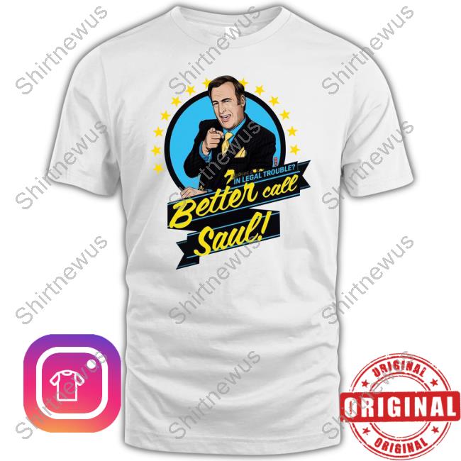 Official Better Call Saul In Legal Trouble Tee