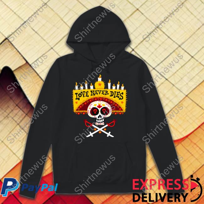 Love Never Dies Shirt Official Jorge R. Gutierrez Slash
