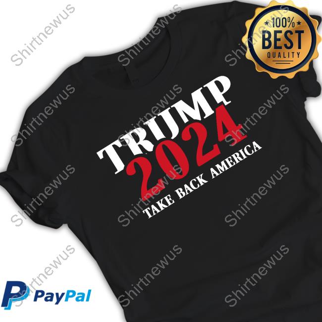 Official Trump 2024 Take Back America Shirts