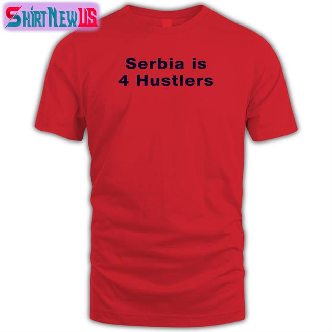 Serbia Is 4 Hustlers Sweatshirts Pavel