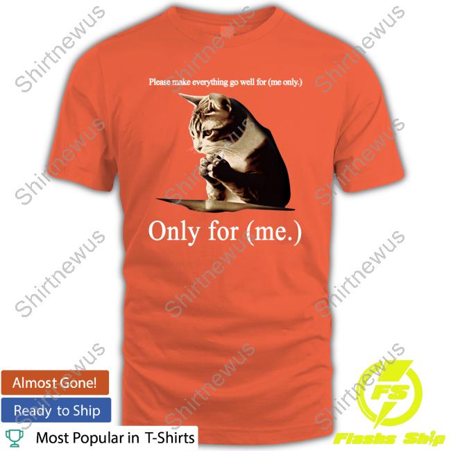 Praying Cat Only For Me - Black Tee Shirt