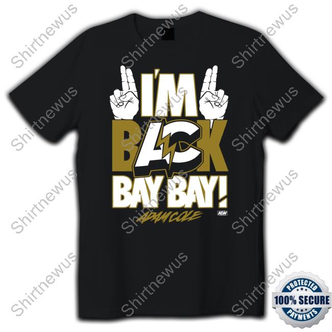 Adam Cole I'm Back Bay Bay! Tee