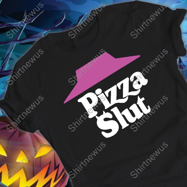 Pizza Slut Shirt
