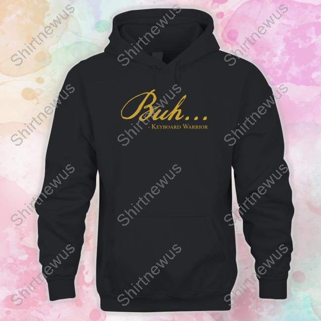 Buh Keyboard Warrior T Shirts