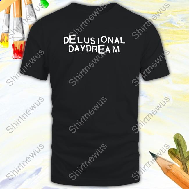 Official Delusional Daydream Shirt 2024