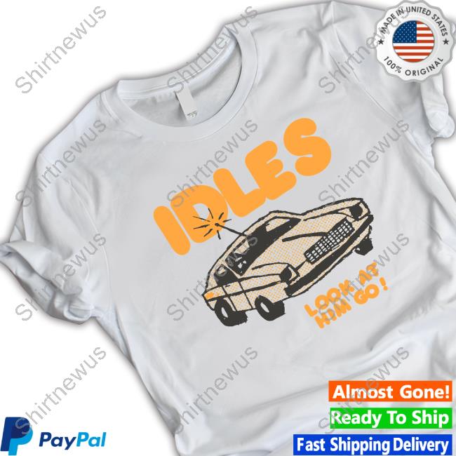 Idles Merch Store Look At Him Go Sweatshirt Hooded