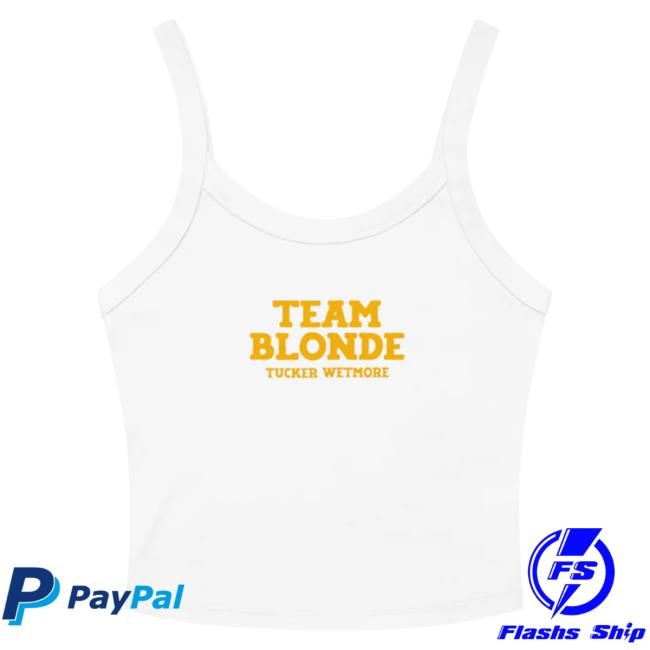 Tucker Wetmore Team Blonde Tank Top T Shirt | Tucker Wetmore Official Merch