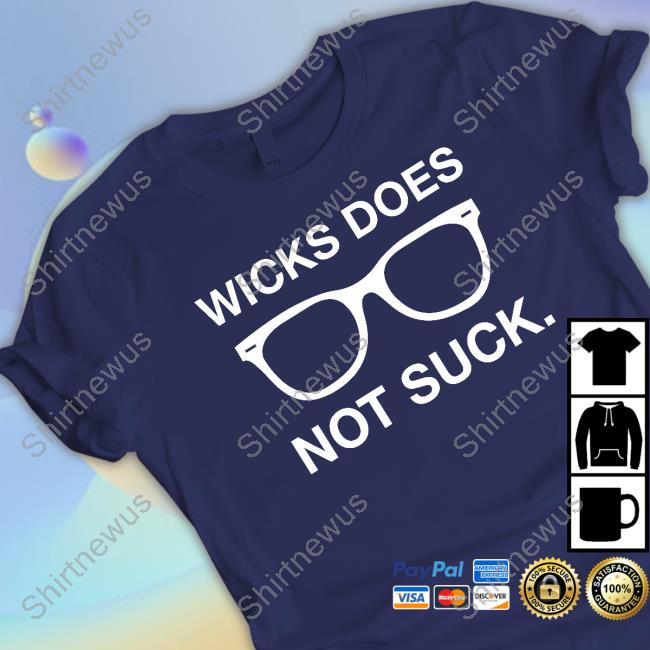 Wicks Wicks Does Not Suck T-Shirt
