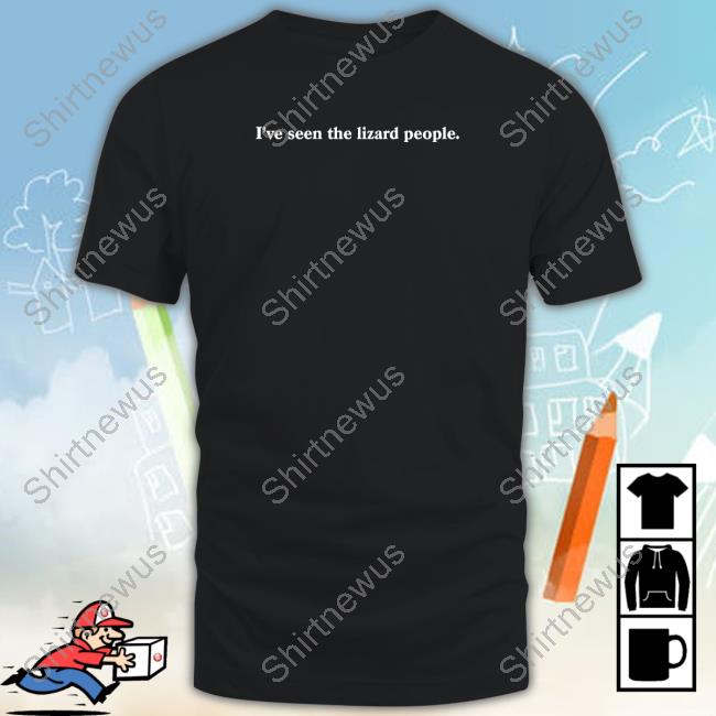 I've Seen The Lizard People Tee